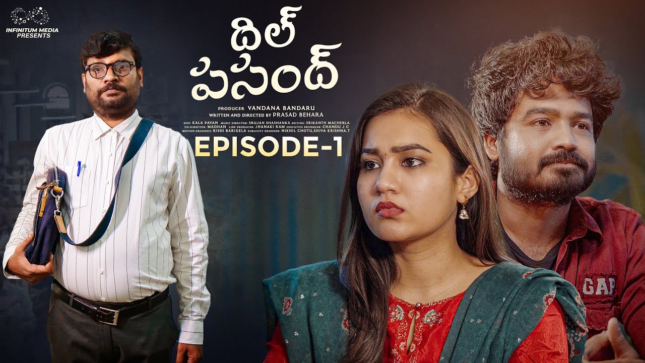  PRASAD BEHARA Dil Pasandh Web Series Episode - 1 Prasad Behara Epsiba Umar Infinitum Media